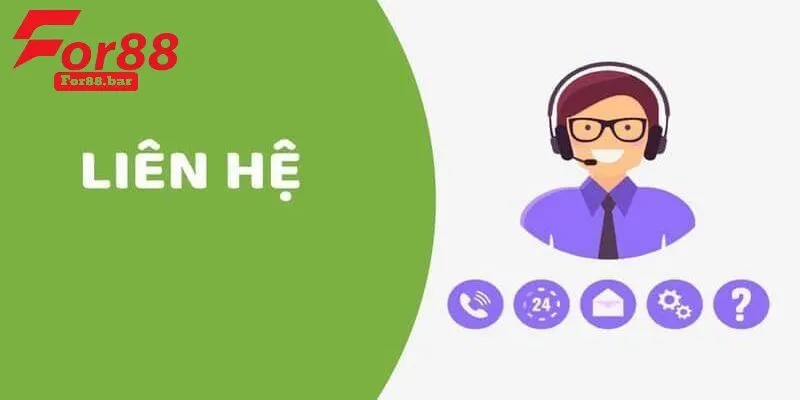 Các tình huống cần liên hệ For88