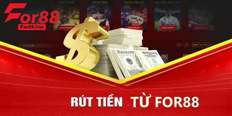Rút Tiền For88 Nhanh Chóng, An Toàn Chỉ Với Vài Bước